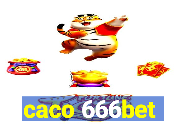 caco 666bet